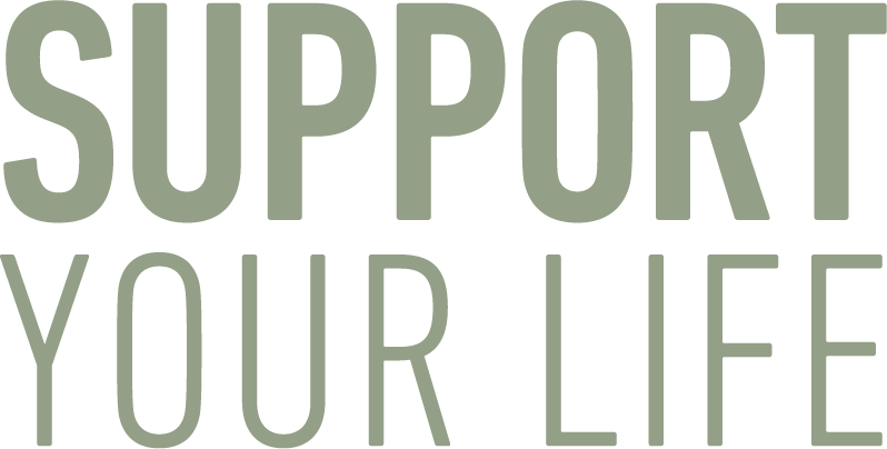 SUPPORT YOUR LIFE
